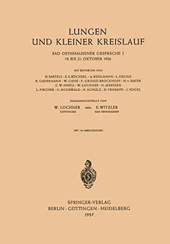 Lungen und Kleiner Kreislauf: 19. Bis 21. Oktober 1956 (Bad Oeynhausener Gespräche, 1, Band 1)