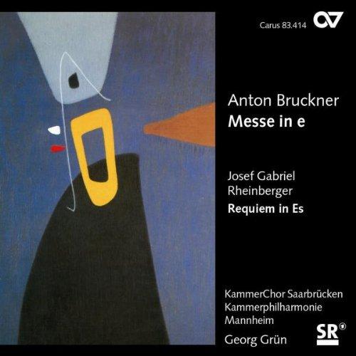 Bruckner: Messe E-Moll / Rheinberger: Requiem Op.84