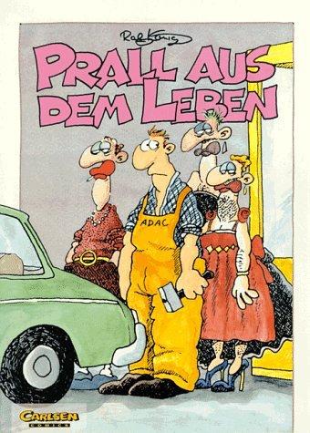 Prall aus dem Leben