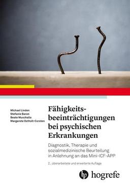 Fähigkeitsbeeinträchtigungen bei psychischen Erkrankungen: Diagnostik, Therapie und sozialmedizinische Beurteilung in Anlehnung an das Mini-ICF-APP