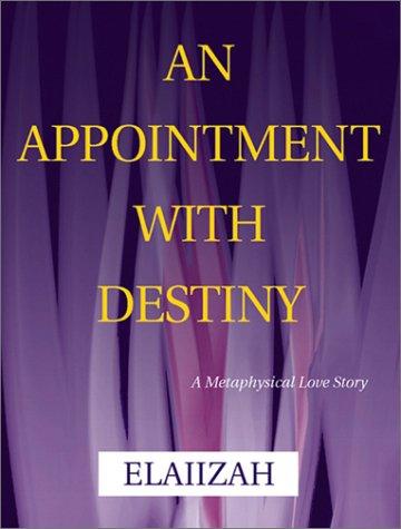 An Appointment With Destiny: A Metaphysical Love Story