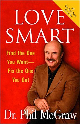 Love Smart: Find the One You Want--Fix the One You Got