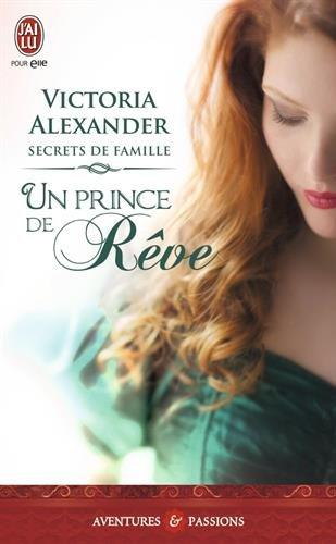 Secrets de famille. Vol. 1. Un prince de rêve