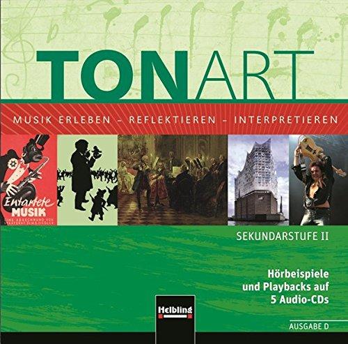 TONART. Audio-CDs. Ausgabe D: Sekundarstufe II. Hörbeispiele auf 5 CDs (TONART / Musik erleben - reflektieren - interpretieren)