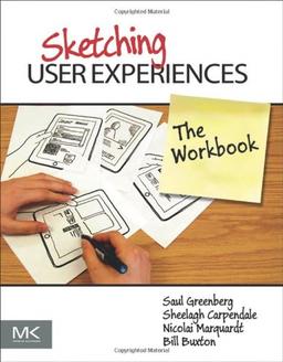 Sketching User Experiences: The Workbook