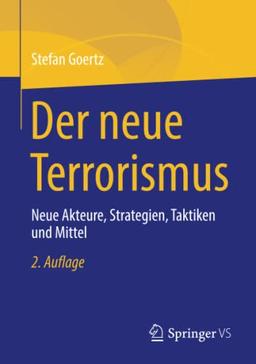 Der neue Terrorismus: Neue Akteure, Strategien, Taktiken und Mittel