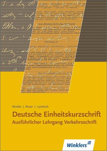 Deutsche Einheitskurzschrift: Ausführlicher Lehrgang: Verkehrsschrift: Schülerbuch, 16., durchgesehene Auflage, 1997, 8. Druck 2011: Ein Lern- und Übungsbuch