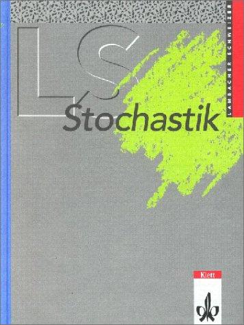 Lambacher Schweizer. Gesamtband Stochastik: LS Mathematik. Stochastik. Grundkurs/Leistungskurs. Sammelausgabe: Nordrhein-Westfalen, Rheinland-Pfalz, ... Sammelausgabe für die genannten Bündesländer!