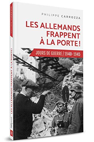 Jours de guerre : 1940-1945. Vol. 8. Les Allemands frappent à la porte !