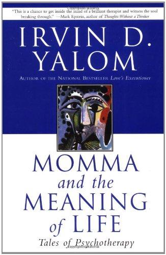 Momma and the Meaning of Life: Tales of Psychotherapy