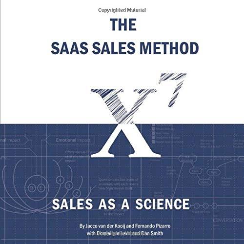 The SaaS Sales Method: Sales As a Science (Sales Blueprints, Band 1)