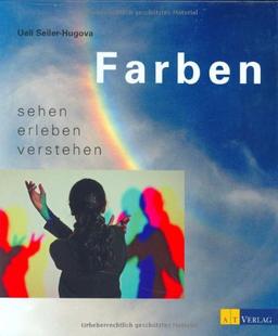 Farben sehen erleben verstehen