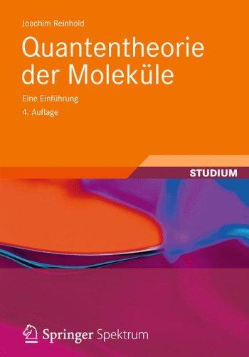 Quantentheorie der Moleküle: Eine Einführung (Studienbücher Chemie)