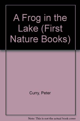 Frog in the Lake (First nature books)