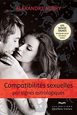 Compatibilités sexuelles par signes astrologiques: Les douze signes analysés pour les deux sexes