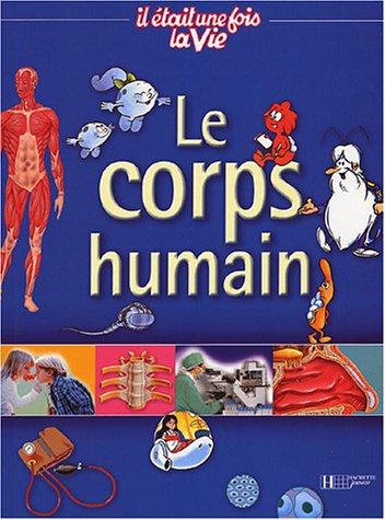 Le corps humain : il était une fois la vie