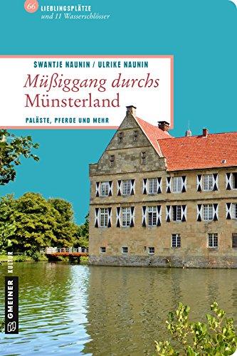 Müßiggang durchs Münsterland: Paläste, Pferde und mehr