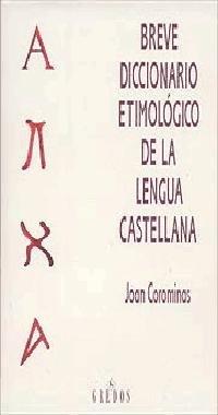 Breve diccionario etimológico de la lengua castellana (DICCIONARIOS)