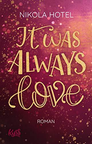 It was always love (Blakely Brüder, Band 2)