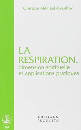 La respiration, dimension spirituelle et applications pratiques