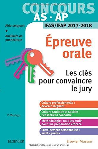 Concours aide-soignant et auxiliaire de puériculture : épreuve orale IFAS-IFAP 2017-2018 : les clés pour convaincre le jury