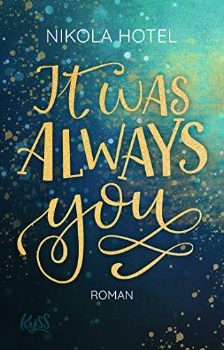 It was always you (Blakely Brüder, Band 1)