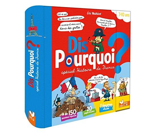 Dis pourquoi ? : spécial histoire de France : 7-10 ans