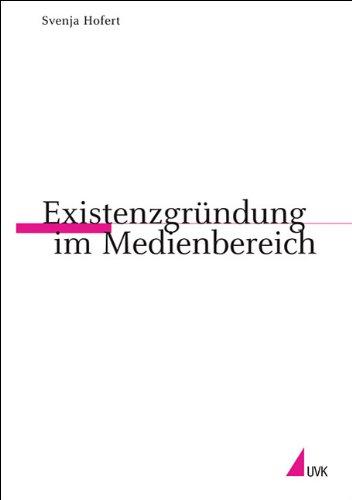 Existenzgründung im Medienbereich (Praktischer Journalismus)