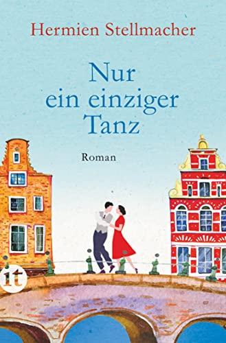 Nur ein einziger Tanz: Roman | Eine packende Geschichte über eine große Liebe, über Freundschaften und Neuanfänge im Leben (insel taschenbuch)