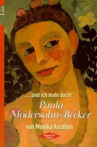 'Und ich male doch!', Paula Modersohn-Becker