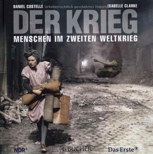 Der Krieg: Menschen im Zweiten Weltkrieg