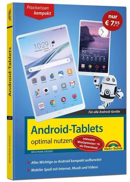 Android Tablets - Sonderausgabe inkl. WinOptimizer 19: Optimal nutzen - die verständliche Anleitung - komplett in Farbe. Für Einsteiger und Fortgeschrittene geeignet