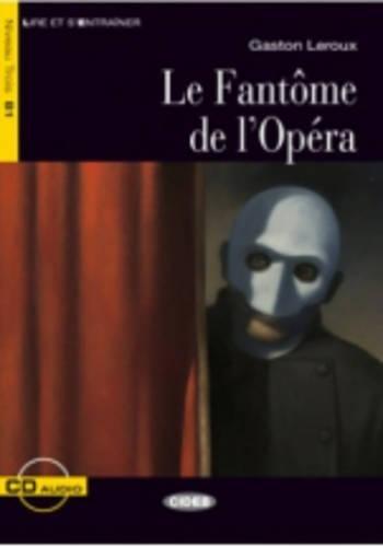 Le Fantome De L'Opera + CD (Lire et s'entraîner Niveau trois B1)