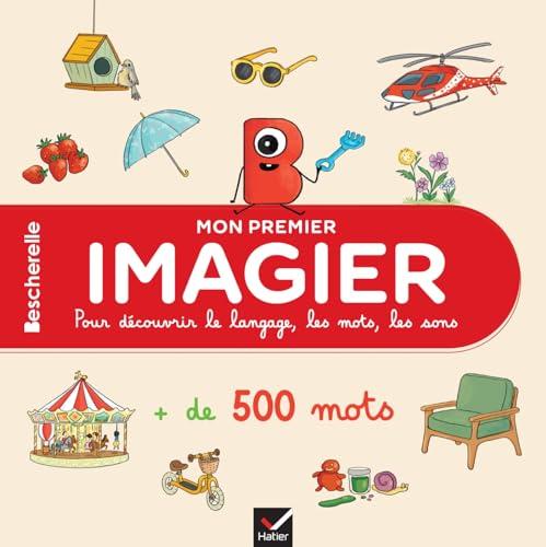 Bescherelle - Mon premier imagier 2-5 ans: Pour découvrir le langage, les mots, les sons