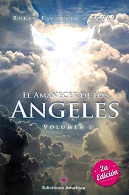 El amanecer de los ángeles I: VOLUMEN I