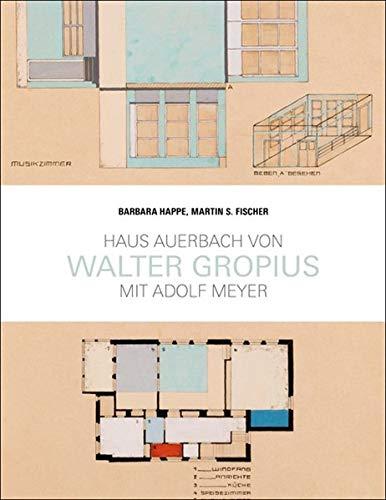 Haus Auerbach von Walter Gropius: mit Adolf Meyer