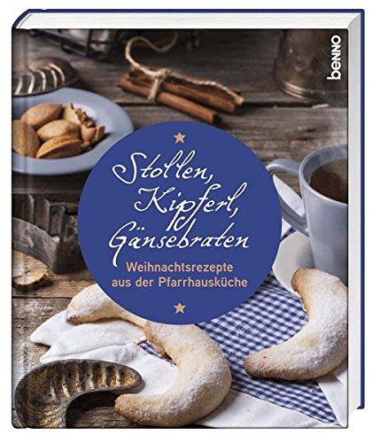 Stollen, Kipferl, Gänsebraten: Weihnachtsrezepte aus der Pfarrhausküche