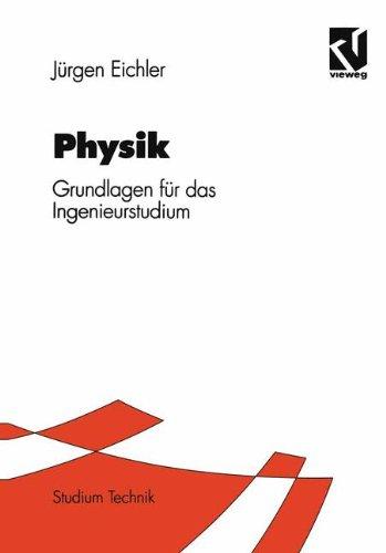 Physik: Grundlagen für das Ingenieurstudium (Studium Technik)