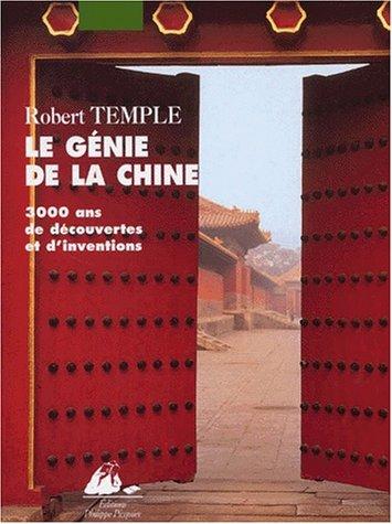 Le génie de la Chine. 3000 ans de découvertes et d'inventions (Picquier Philippe)