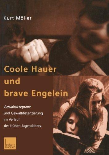 Coole Hauer und Brave Engelein: Gewaltakzeptanz und Gewaltdistanzierung im Verlauf des frühen Jugendalters (German Edition)