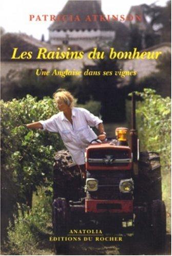 Les raisins du bonheur : une Anglaise dans ses vignes