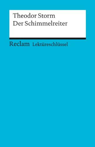 Theodor Storm: Der Schimmelreiter. Lektüreschlüssel