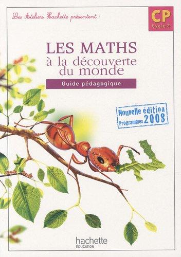 Les maths à la découverte du monde, CP cycle 2 : guide pédagogique