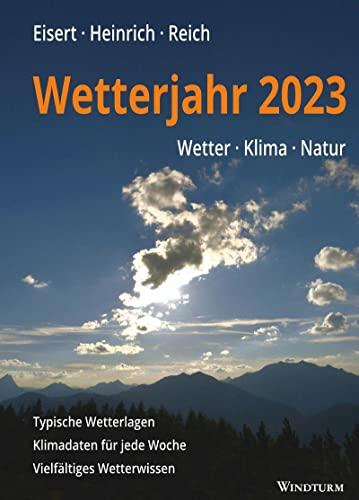 Wetterjahr 2023: Wetter - Klima - Natur