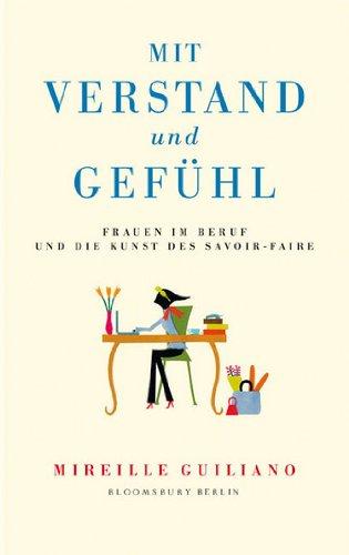 Mit Verstand und Gefühl: Frauen im Beruf und die Kunst des Savoir-faire