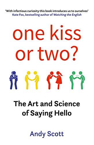 One Kiss Or Two: The Art and Science of Saying Hello