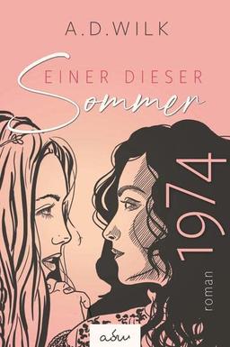 1974. Einer dieser Sommer.: Ein historischer Liebesroman - Siebziger Jahre (Limitierte Ausgabe)