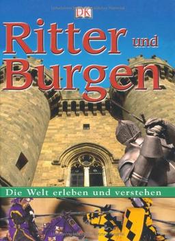 Die Welt erleben und verstehen. Ritter und Burgen