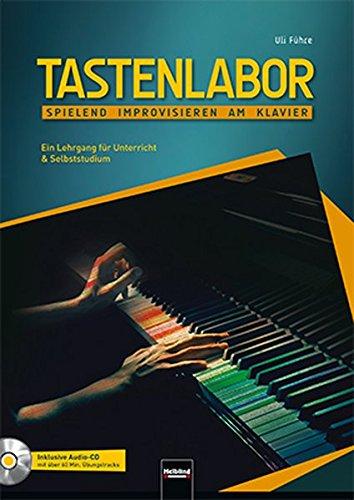 Tastenlabor, inkl. CD: Spielend improvisieren am Klavier. Ein Lehrgang  für Unterricht und Selbststudium