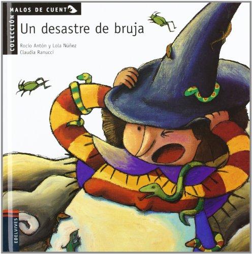 Un desastre de bruja (Malos de cuento)